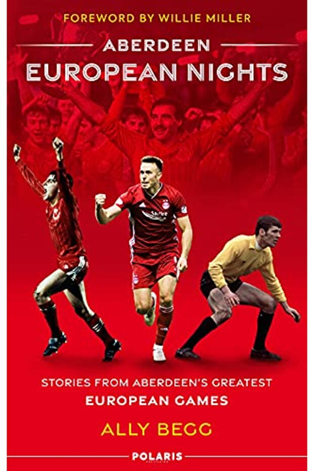 Aberdeen European Nights: Stories from Aberdeen's Greatest European Games