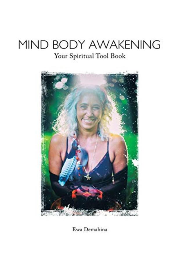 Mind Body Awakening: Your Spiritual Tool Book