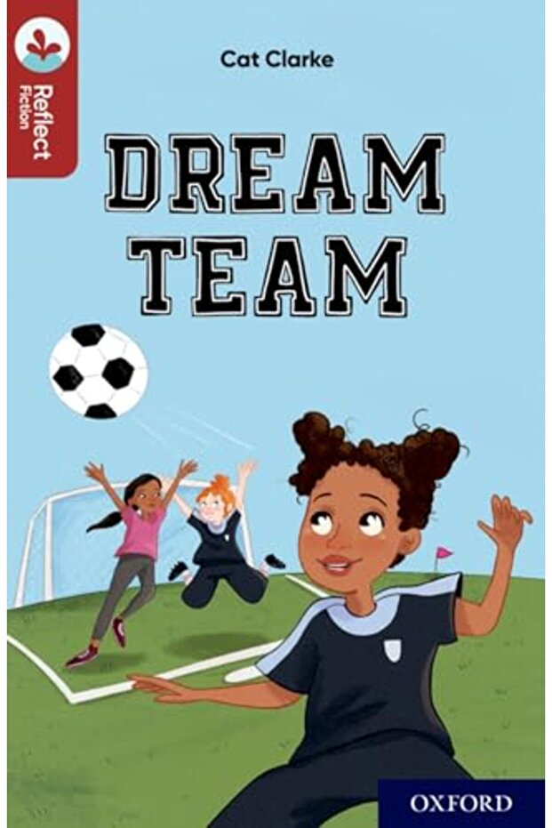 Oxford Reading Tree TreeTops Reflect: Oxford Reading Level 15: Dream Team