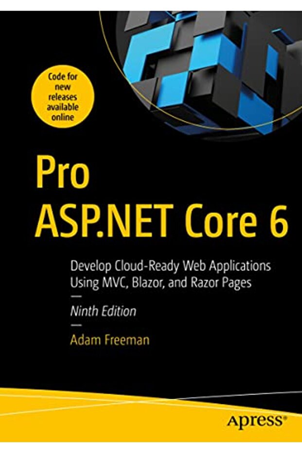 Pro ASP.NET Core 6: Develop Cloud-Ready Web Applications Using MVC, Blazor, and Razor Pages