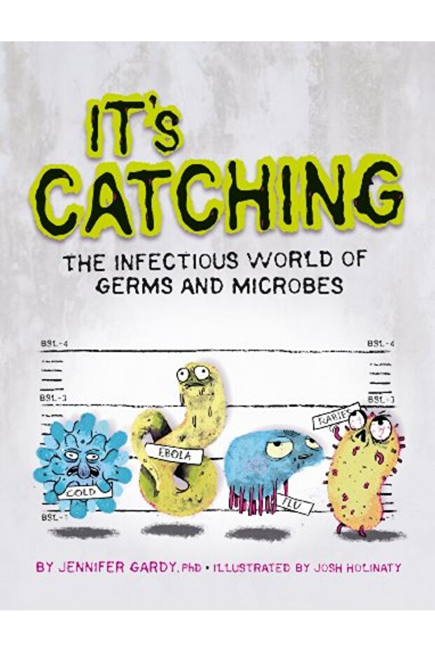 It's Catching: The Infectious World of Germs and Microbes