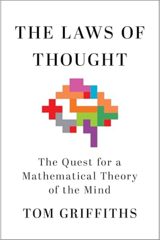 The Laws of Thought: The Quest for a Mathematical Theory of the Mind