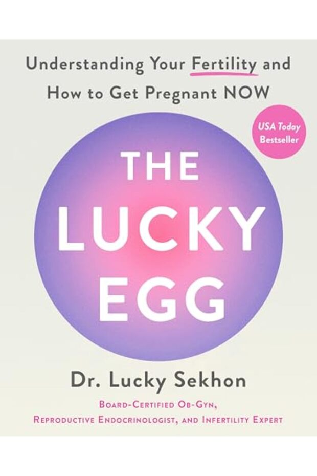 The Lucky Egg: Understanding Your Fertility and How to Get Pregnant Now
