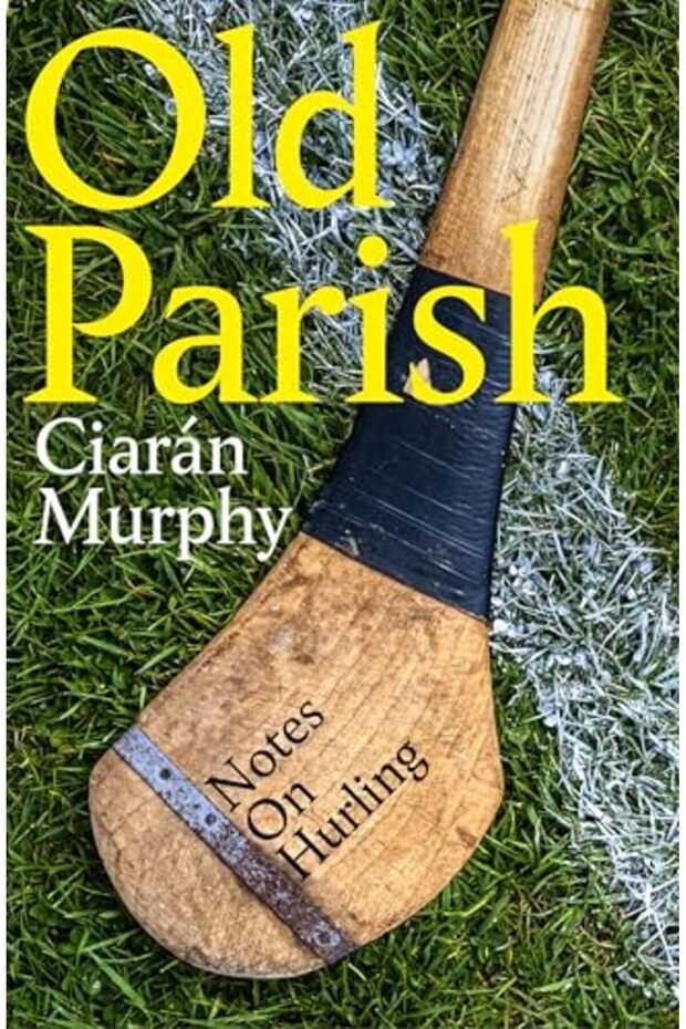 Old Parish: Notes on Hurling