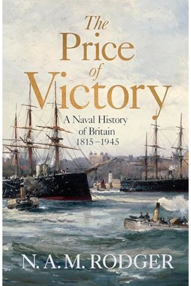 The Price of Victory: A Naval History of Britain: 1814 - 1945
