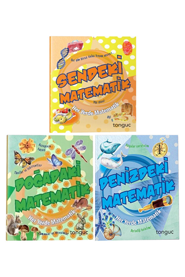 Tonguç Her Yerde Matematik: Sendeki Matematik-Doğadaki Matematik-Denizdeki Matematik