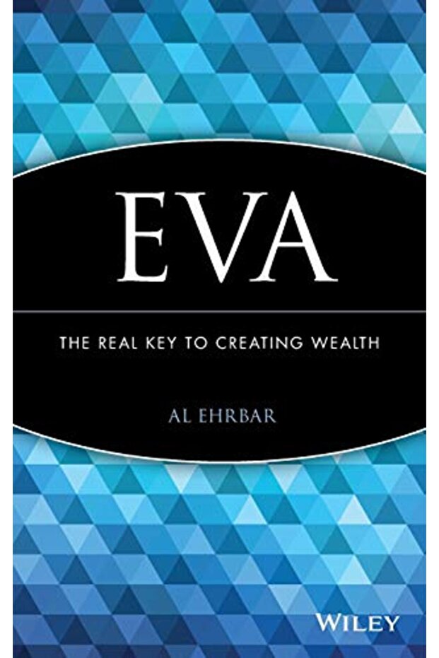 EVA: The Real Key to Creating Wealth