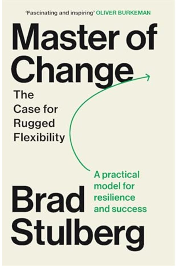 Master of Change: How to Excel When Everything Is Changing - Including You