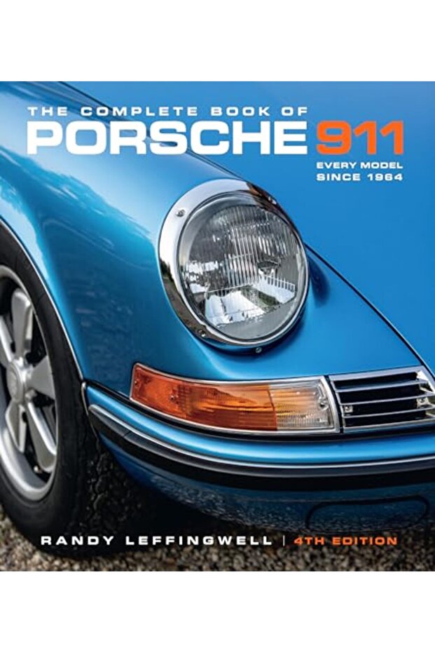The Complete Book of Porsche 911 4th Edition: Every Model Since 1964