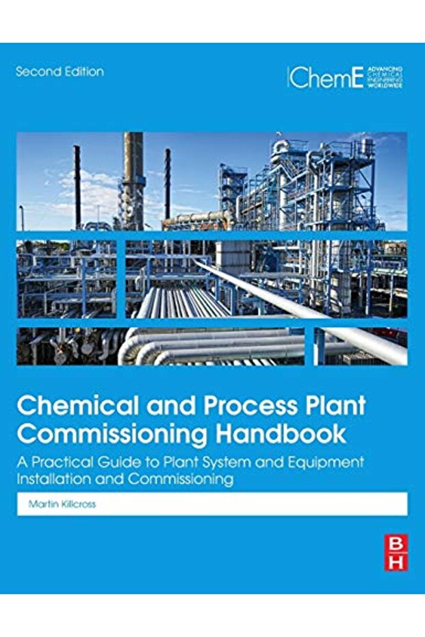Chemical and Process Plant Commissioning Handbook: A Practical Guide to Plant System and Equipment I