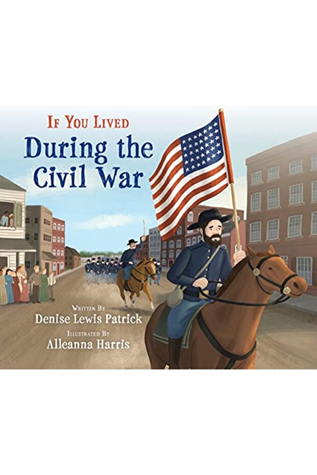 If You Lived During The Civil War
