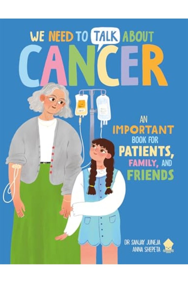 We Need to Talk About Cancer: An IMPORTANT Book for Patients, Family, and Friends