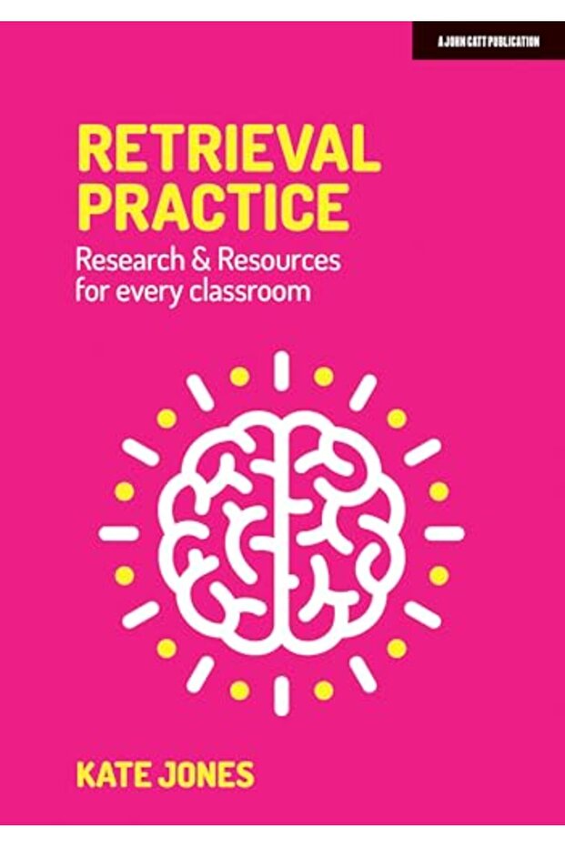 Retrieval Practice: Resources and research for every classroom