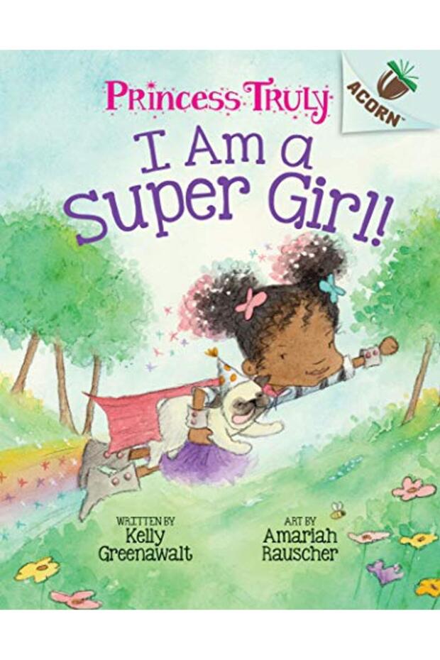 I Am a Super Girl!: An Acorn Book (Princess Truly #1)