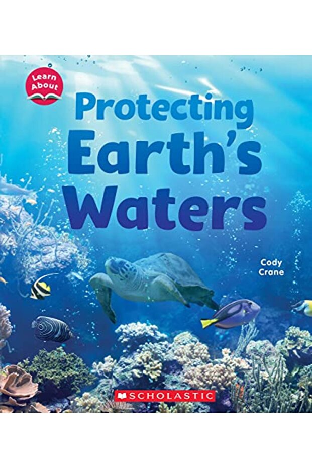 Protecting Earth'S Waters (Learn About)