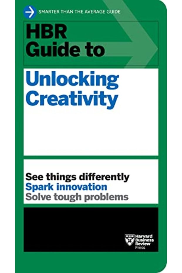 HBR Guide to Unlocking Creativity