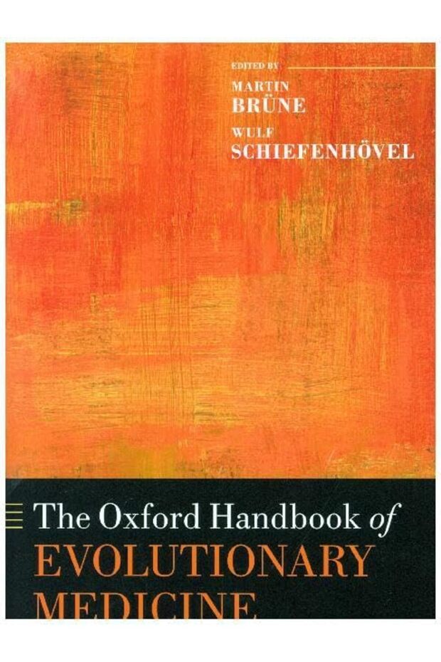 The Oxford Handbook of Evolutionary Medicine