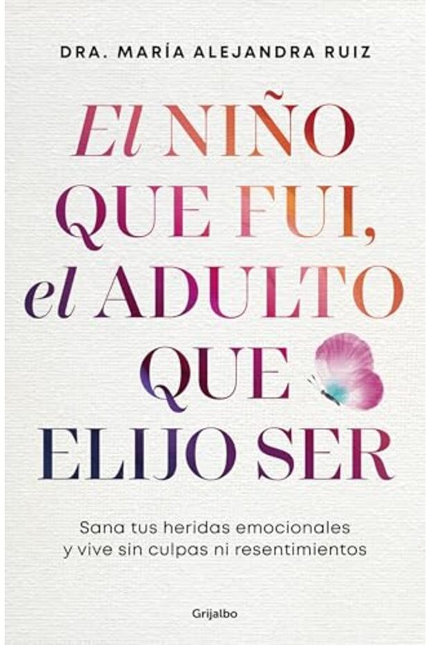 El nino que fui, el adulto que elijo ser / The Child I Was, the Adult I Choose to Be