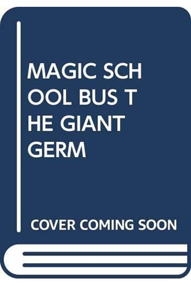 Magic School Bus the Giant Germ