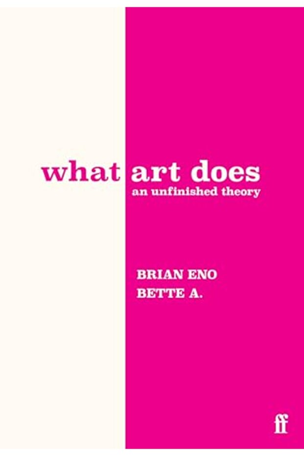 What Art Does: An Unfinished Theory