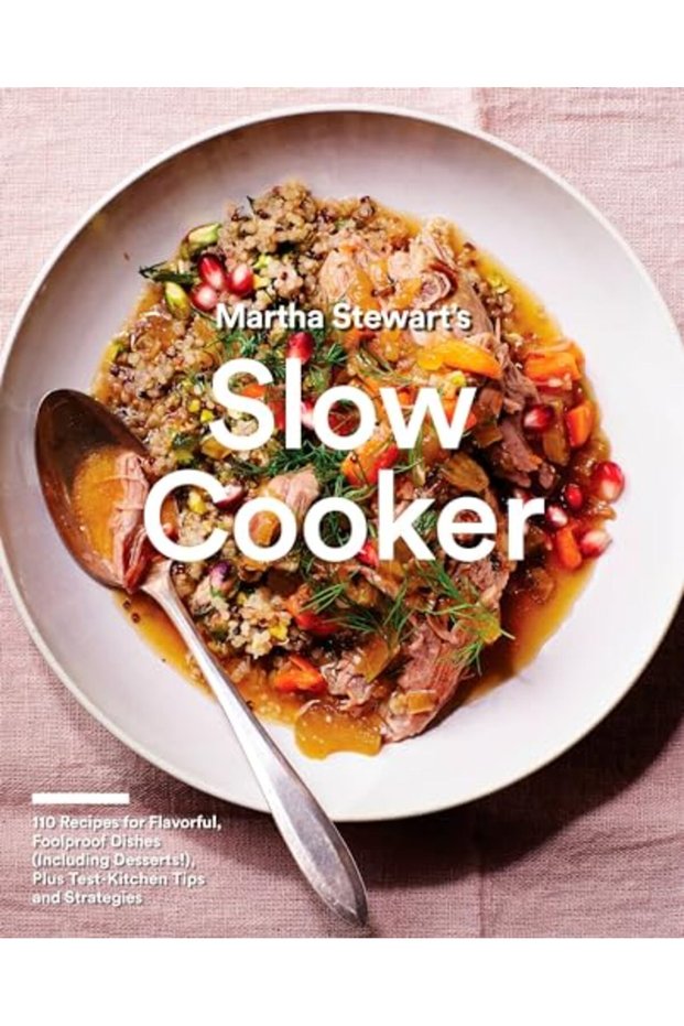 Martha Stewart's Slow Cooker: 110 Recipes for Flavorful, Foolproof Dishes (Including Desserts!), Plu