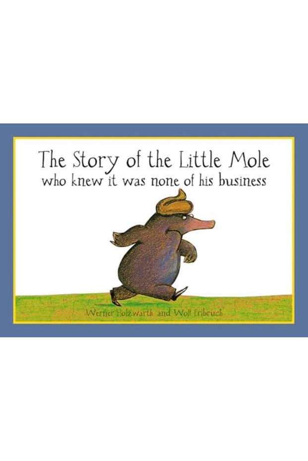 The Story of the Little Mole Who Knew it Was None of His Business
