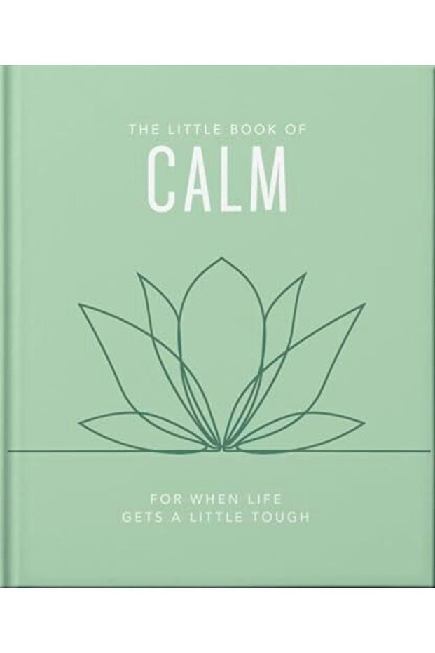 The Little Book of Calm: For When Life Gets a Little Tough