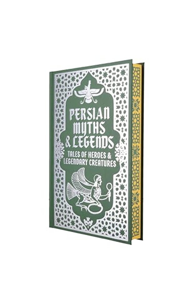 Persian Myths & Legends: Tales of Heroes and Legendary Creatures