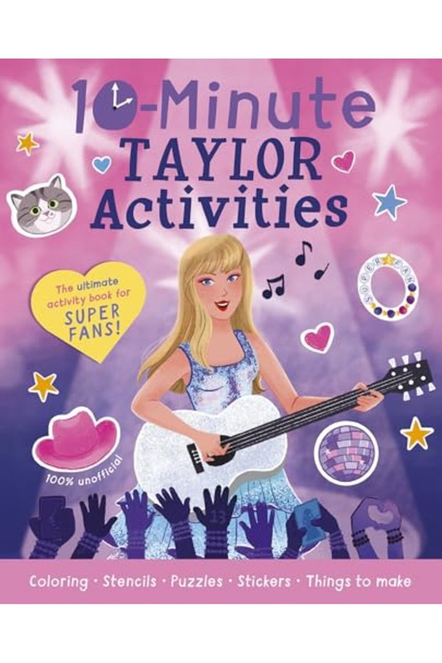 10-Minute Taylor Activities: The 100% Unofficial Ultimate Activity Book for Super Fans!