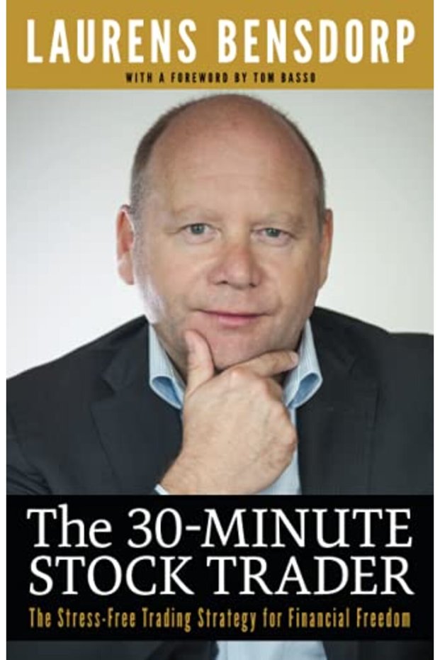 The 30-Minute Stock Trader: The Stress-Free Trading Strategy for Financial Freedom