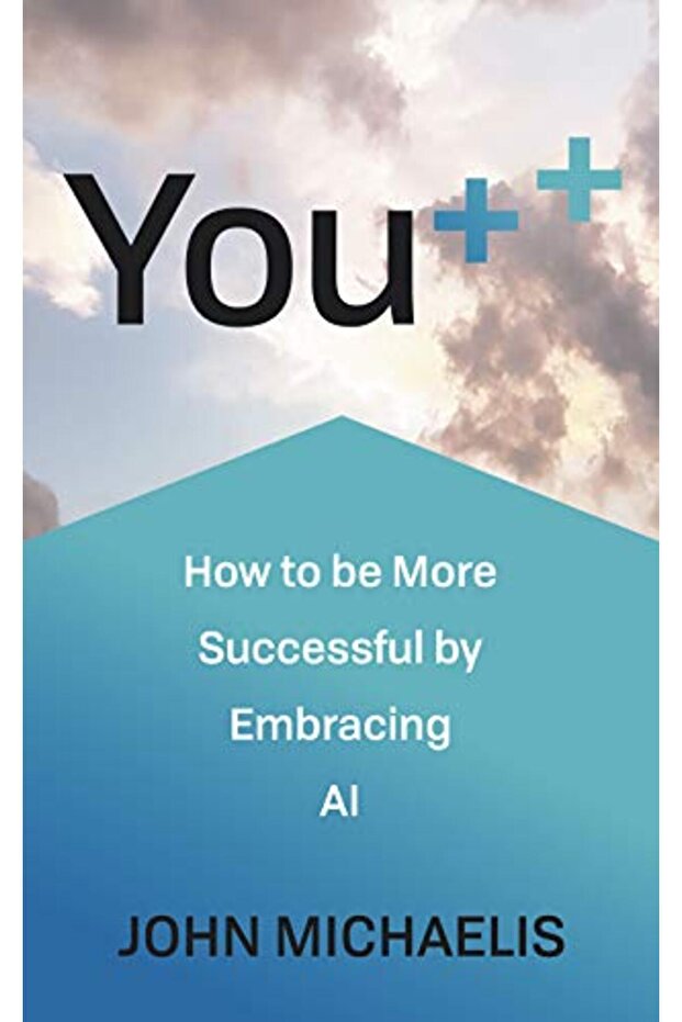 You++: How to be More Successful by Embracing AI