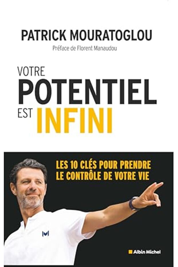Votre potentiel est infini: Les 10 clés pour prendre le contrôle de votre vie