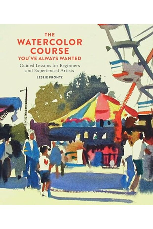 Watercolor Course You've Always Wanted, The