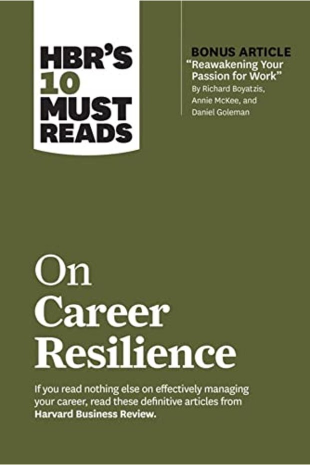 HBR's 10 Must Reads on Career Resilience (with bonus article "Reawakening Your Passion for Work" By
