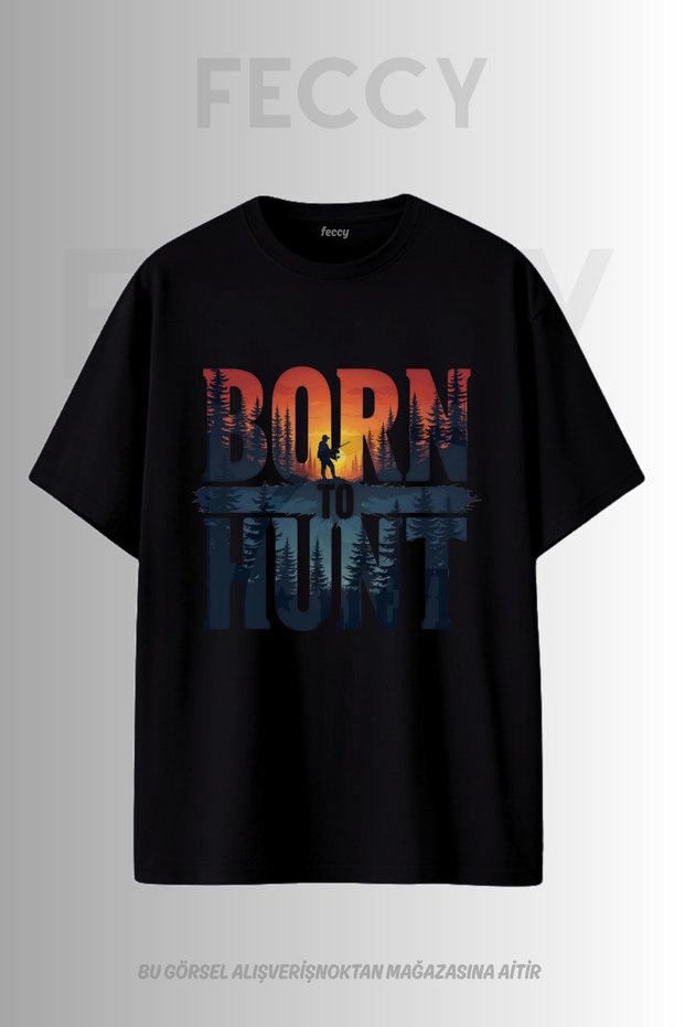 Premium Born to Hunt Printed Hunter Theme Unisex Oversize Women's T-Shirt Men's T-Shirt Cotton Oversize T-Shirt