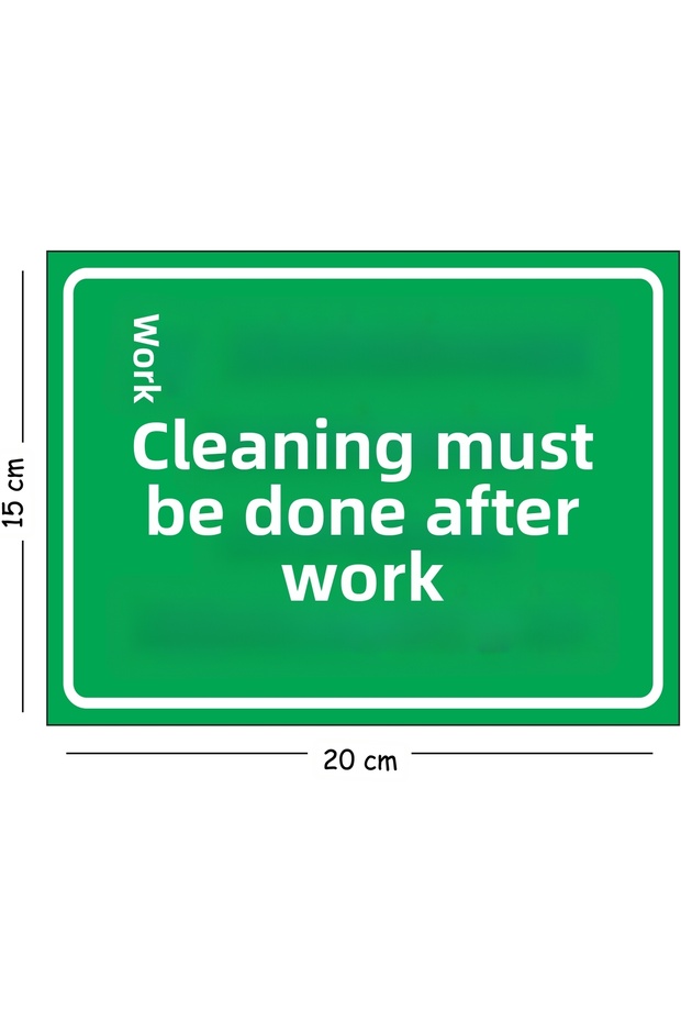 Cleaning Must Be Done at the End of the Job 15X20 cm Warning Occupational Safety Sign