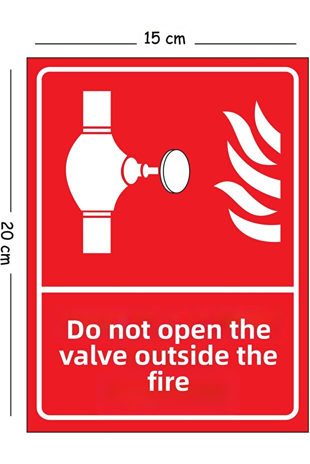 Metal Fire Do Not Open Valve Outside 15X20 cm Warning Work Safety Sign