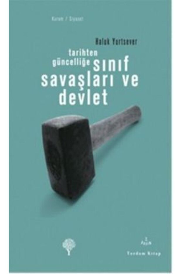 Tarihten Güncelliğe Sınıf Savaşları Ve Devlet - Haluk Yurtsever