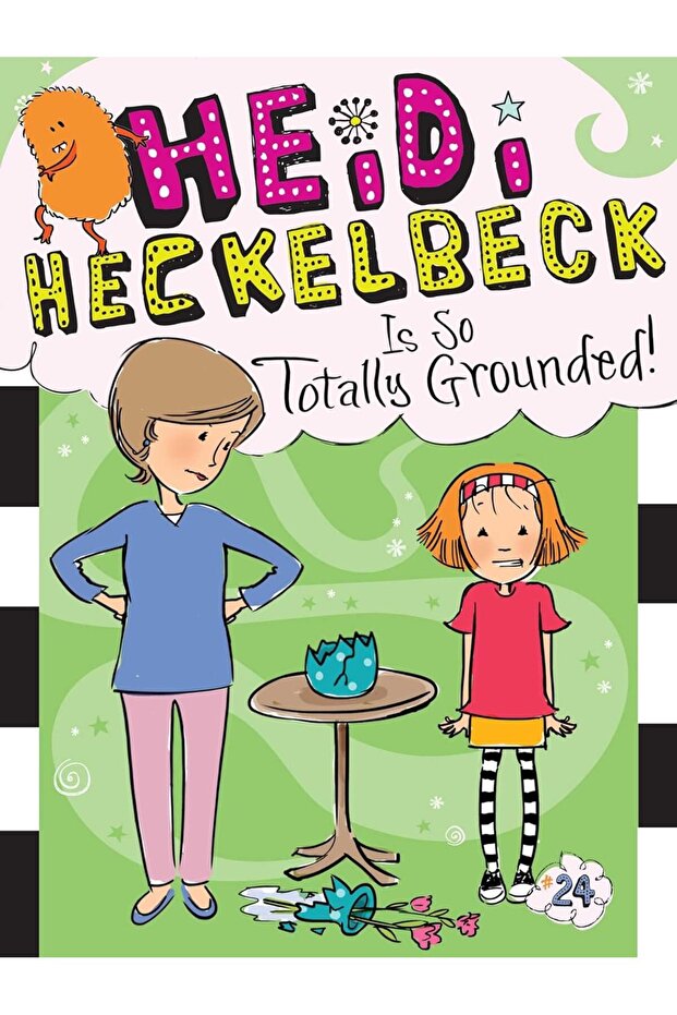 Heidi Heckelbeck Is So Totally Grounded!, 24