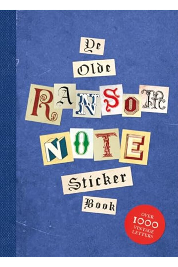 Ye Olde Ransom Note Sticker Book: Over 2000 peel-off letters for your anonymous messages!