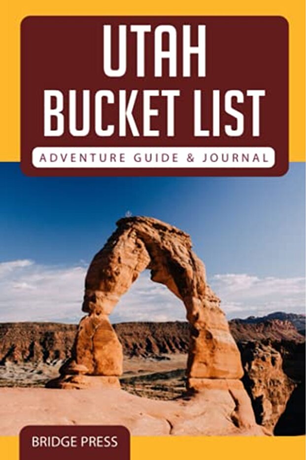 And65279And65279Utah Bucket List Adventure Guide And Journal