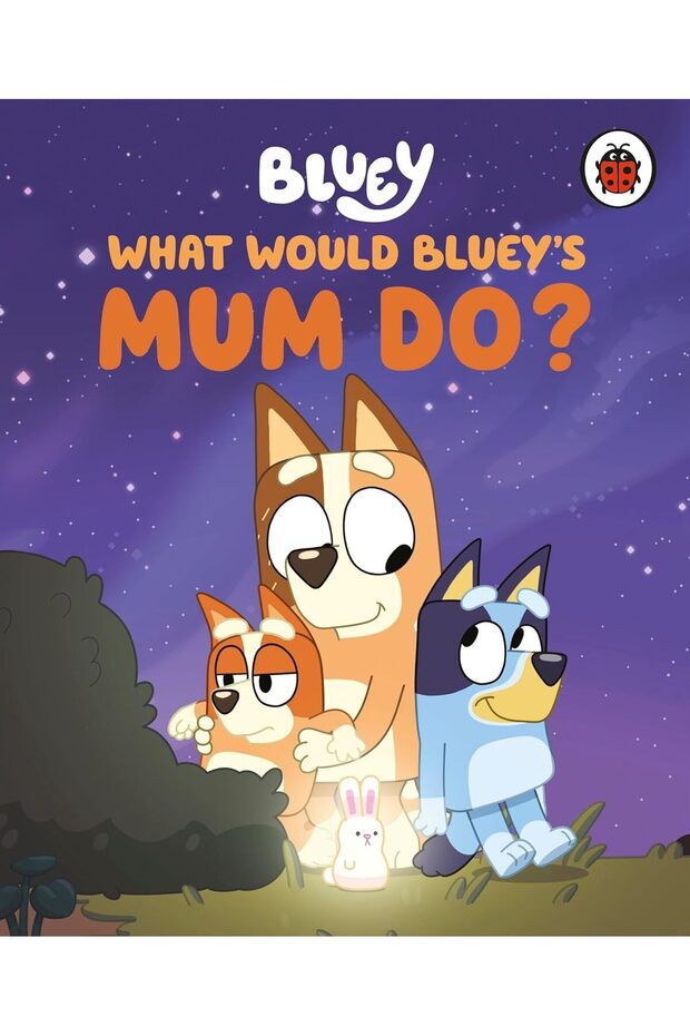 : What Would Bluey's Mum Do?