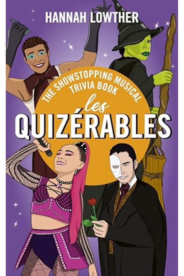 Les Quizerables: The Showstopping Musical Trivia Book