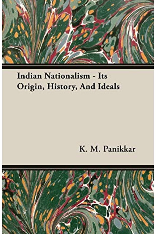 Indian Nationalism Its Origin History And Ideals