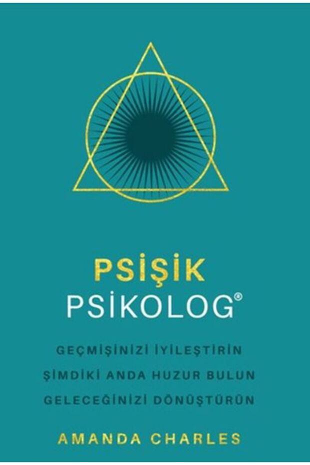Psişik Psikolog - Geçmişinizi İyileştirin Şimdiki Anda Huzur Bulun Geleceğinizi DönüştürüNn