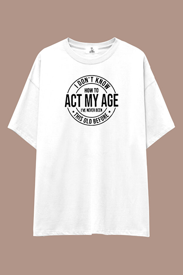I Am Not Old Series Loose Fit T-Shirt | Unisex 100% Cotton Black & White Printed Custom Design Tee