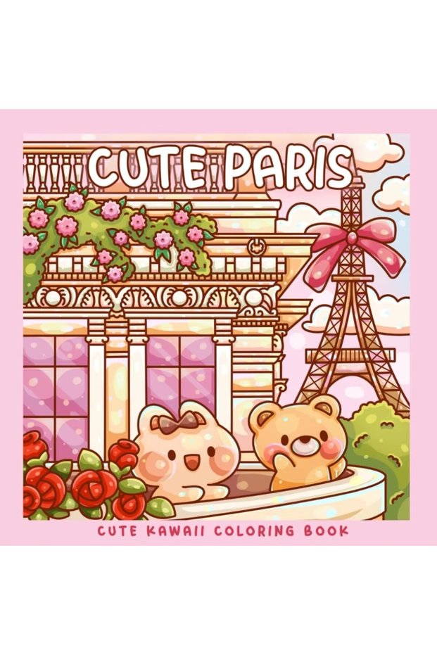A Colorful Paris Landmarks & Kawaii Characters Coloring Book - Adorable Designs for Kids And Adults
