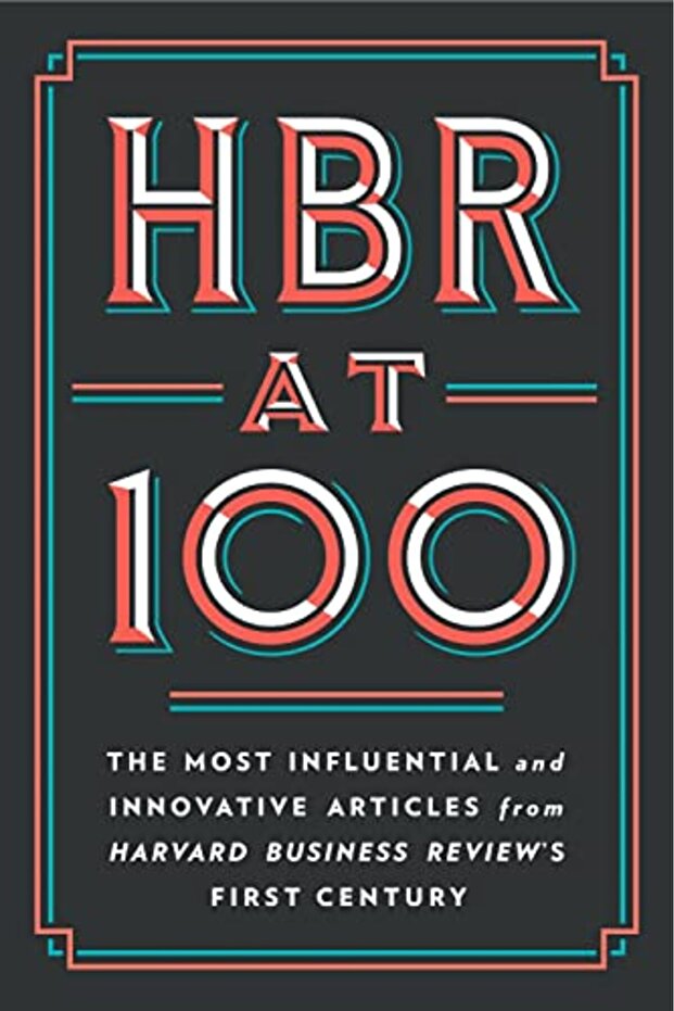 Hbr At 1 The Most Essential Influential And Innovative Articles From Hbrs First 1 Years