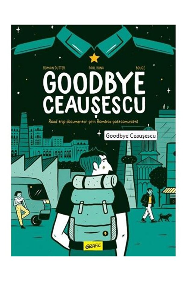 Goodbye Ceausescu, Romain Dutter - 1