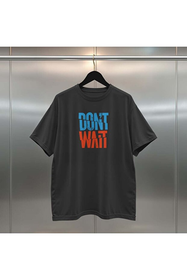Don'T Wait Oversize Digital Printed Black T-Shirt
